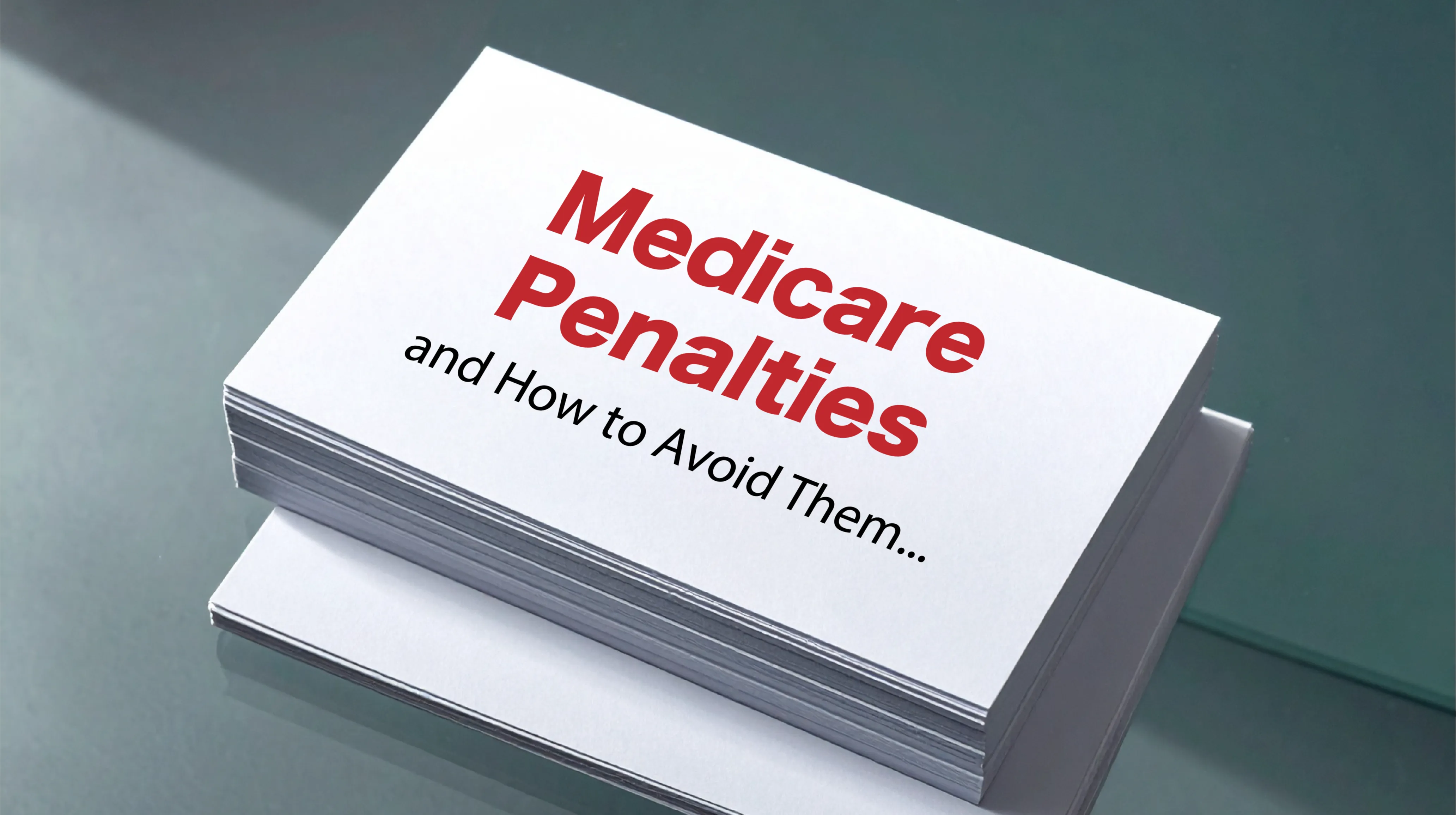 The Different Types of Medicare Penalties and How to Avoid Them The Different Types of Medicare Penalties and How to Avoid Them